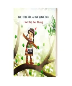 The Little Girl And The Guava Tree by Levi Sap Nei Thang